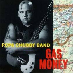 Popa Chubby : Gas Money